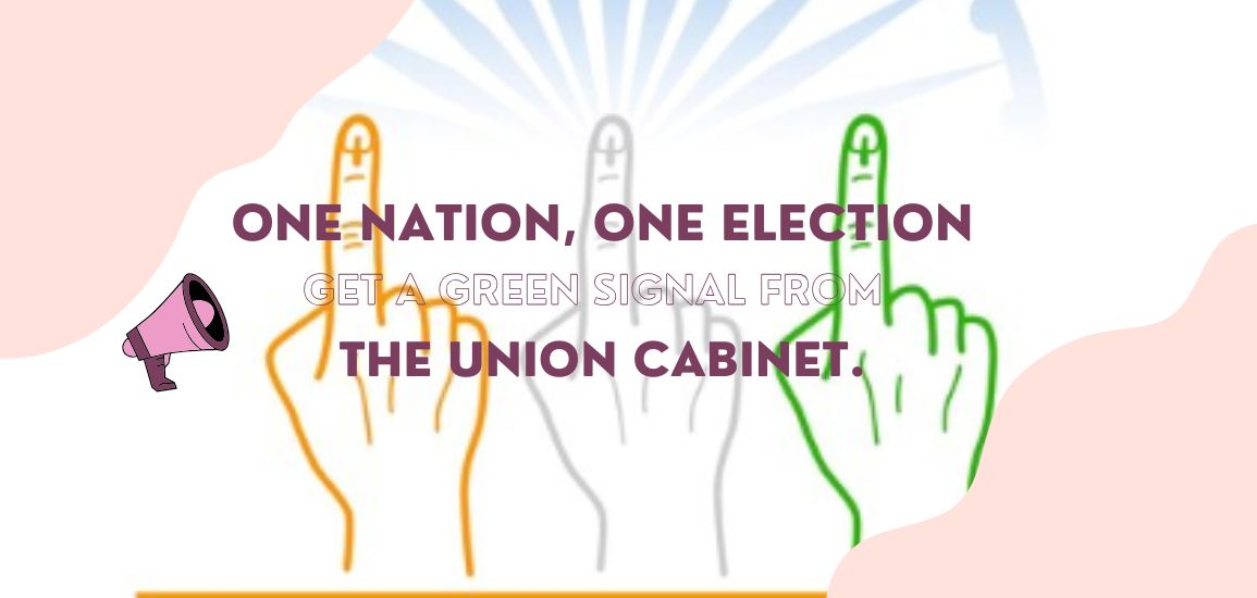 One Nation, One Election,” Get A Green Signal From The Union Cabinet.