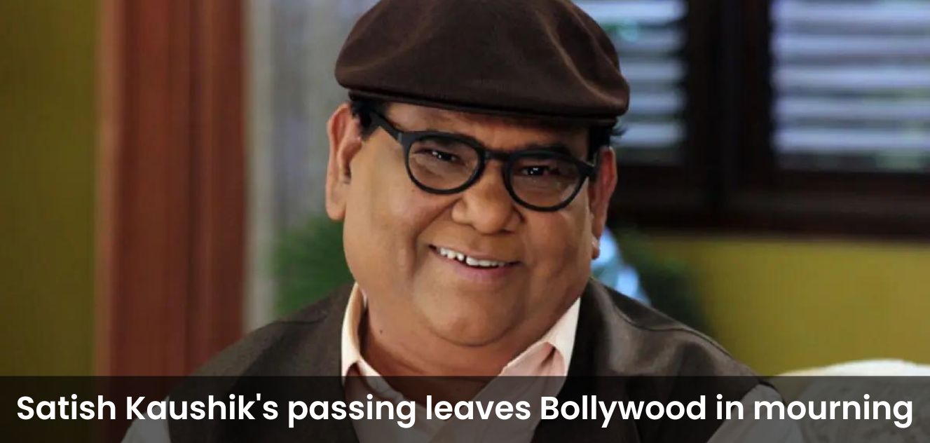 Satish Kaushik, the Indian Actor Passed Away Due to a Heart Attack at 67
