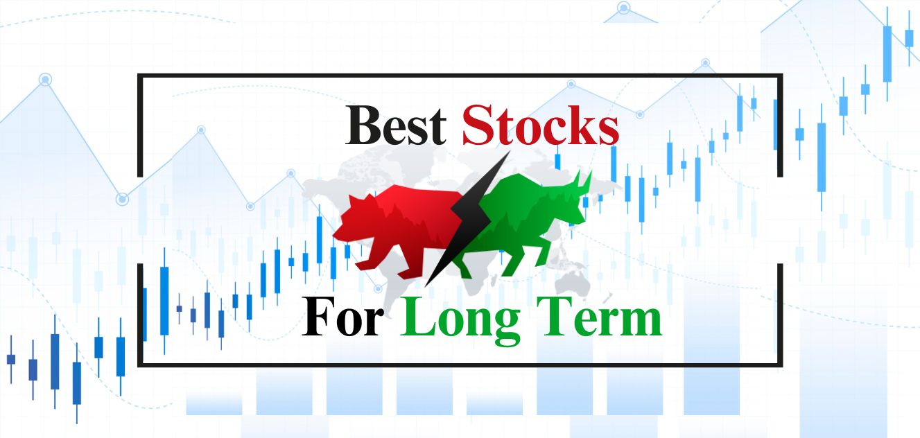 Long Term Stocks to Buy: Best Investments to Buy and Hold 2024